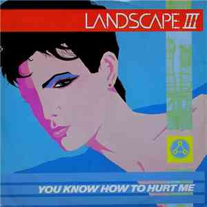 Landscape III - You Know How To Hurt Me download mp3