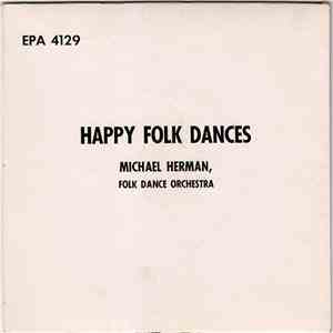 Michael Herman, Folk Dance Orchestra - Happy Folk Dances download mp3