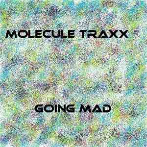 Molecule Traxx - Going Mad download mp3