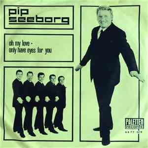 Pip Seeborg And His Orchestra - Oh My Love / Only Have Eyes For You download mp3