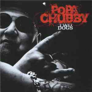 Popa Chubby - Two Dogs download mp3