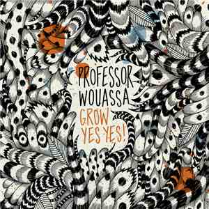 Professor Wouassa - Grow Yes Yes ! download mp3