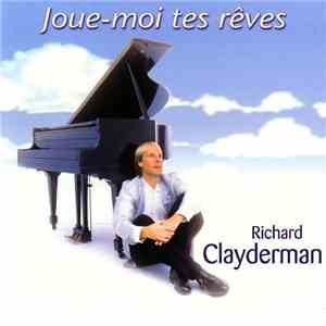 Richard Clayderman - Joue-Moi Tes Rêves download mp3