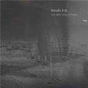 Strafe F.R. - The Bird Was Stolen download mp3