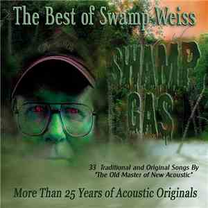 Swamp Weiss - Swamp Gas The Best of Swamp Weiss download mp3