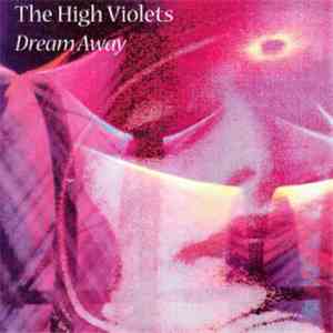The High Violets - Dream Away download mp3