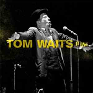 Tom Waits - Live From The Glitter And Doom Tour 2008 download mp3