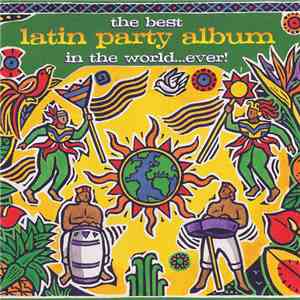 Various - The Best Latin Party Album In The World... Ever! download mp3
