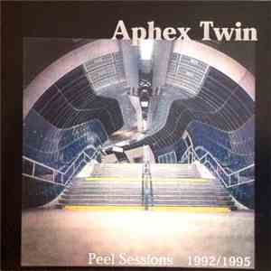 Aphex Twin - Peel Sessions 1992/1995 download mp3