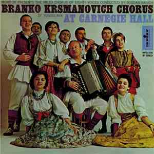 Branko Krsmanovich Chorus - At Carnegie Hall download mp3