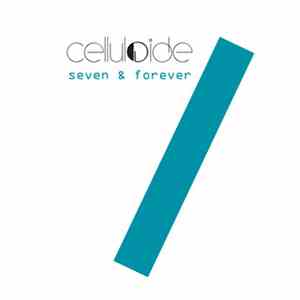 Celluloide - Seven & Forever download mp3