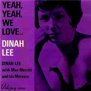Dinah Lee With Max Merritt And His Meteors - Yeah, Yeah, We Love.. mp3 download