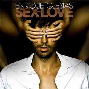 Enrique Iglesias - Sex And Love download mp3