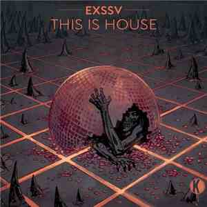 EXSSV - This Is House download mp3