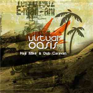Haji Mike & Dub Caravan - Virtual Oasis download mp3