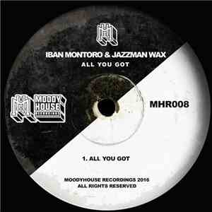 Iban Montoro & Jazzman Wax - All You Got download mp3