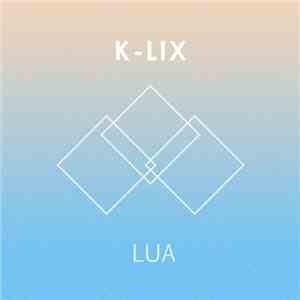 K-Lix - Lua download mp3