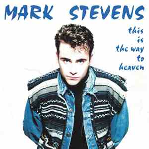 Mark Stevens  - This Is The Way To Heaven download mp3