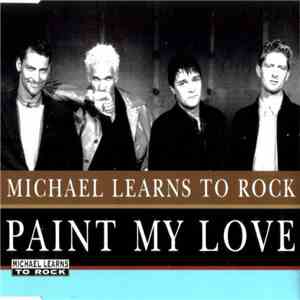 Michael Learns To Rock - Paint My Love download mp3