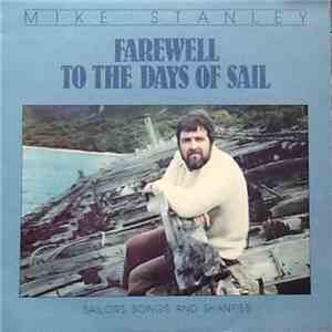 Mike Stanley  - Farewell To The Days Of Sail download mp3