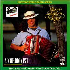 Renato Borghetti - Accordionist - Brasilian Music From The Rio Grande Du Sul mp3 download