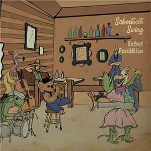 Sabertooth Swing - Extinct Possibilities download mp3