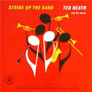 Ted Heath And His Music - Strike Up The Band mp3 download