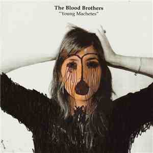 The Blood Brothers - Young Machetes download mp3