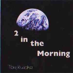 Tom Kwake - 2 In The Morning download mp3