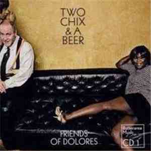 Two Chix & A Beer - Friends Of Dolores download mp3