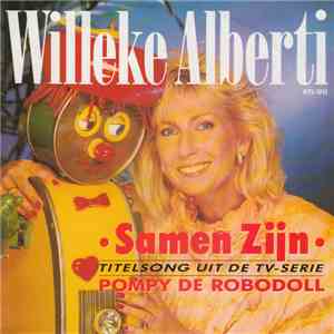 Willeke Alberti - Samen Zijn (Titelsong Uit De TV-Serie: Pompy De Robodoll) download mp3