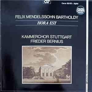 Felix Mendelssohn-Bartholdy - Frieder Bernius - Kammerchor Stuttgart - Hora Est download mp3
