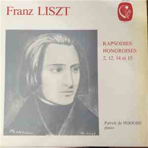 Franz Liszt, Patrick De Hooge - Rapsodies Hongroises 2, 12, 14 Et 15 download mp3