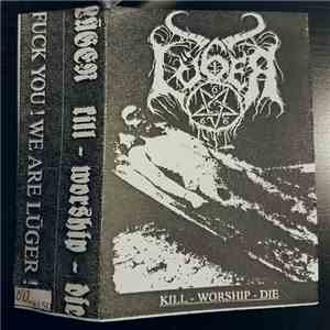 Lüger  - Kill, Worship, Die download mp3