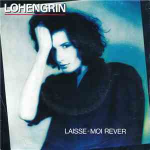 Lohengrin - Laisse-Moi Rêver download mp3