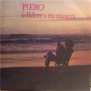 Piero  - Folklore A Mi Manera download mp3