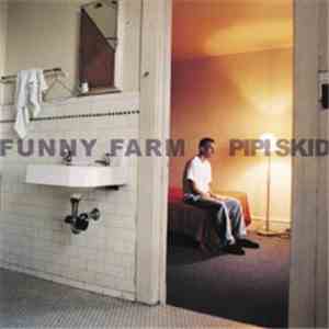 Pipi Skid - Funny Farm download mp3