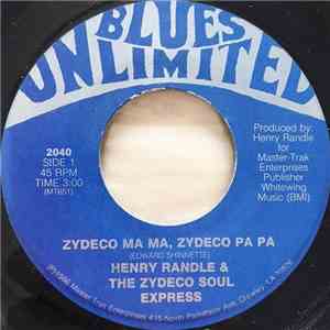 Henry Randle & The Zydeco Soul Express - Zydeco Ma Ma, Zydeco Pa Pa / Long Distance Man download mp3