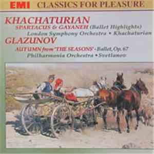 Khachaturian, Glazunov - Spartacus & Gayaneh (Ballet Highlights) / Autumn From "The Seasons" mp3 download