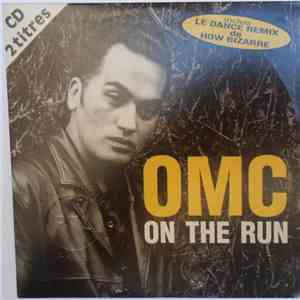 OMC - On The Run (Inclus Le Dance Remix De How Bizarre) download mp3