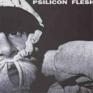 Psilicon Flesh - Psilicon Flesh download mp3