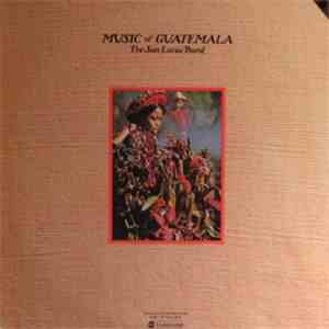 The San Lucas Band - Music Of Guatemala download mp3