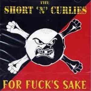 The Short 'N' Curlies - For Fuck's Sake download mp3