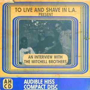 To Live And Shave In L.A. - An Interview With The Mitchell Brothers mp3 download