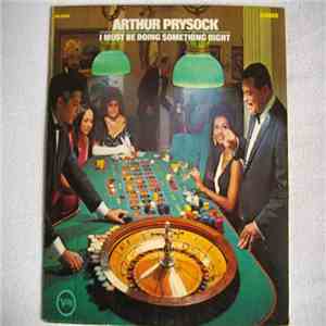Arthur Prysock - I Must Be Doing Something Right download mp3