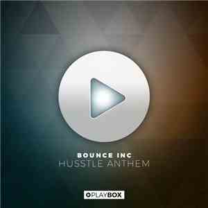 Bounce Inc.  - Husstle Anthem download mp3