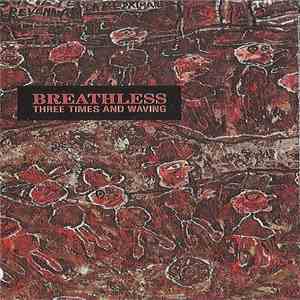 Breathless - Three Times And Waving download mp3