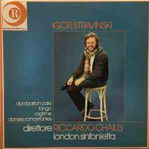 Igor Stravinsky, Riccardo Chailly, London Sinfonietta - Dumbarton Oaks / Tango / Ragtime / Danses Concertantes download mp3