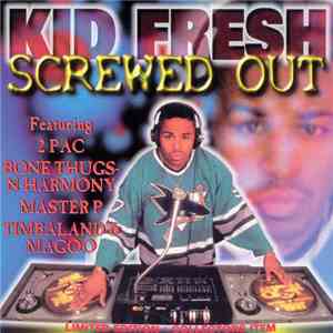 Kid Fresh  - Screwed Out download mp3
