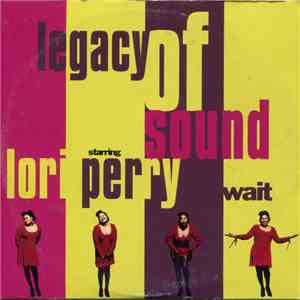 Legacy Of Sound Starring Lori Perry - Wait download mp3